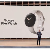 谷歌首款智能手表 Pixel Watch 发布：圆形表盘、Wear OS 系统