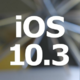 向弹窗“求好评”说不：Apple 苹果 正式发布 iOS 10.3 正式版
