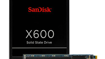 64层3D NAND TLC：SanDisk 闪迪 发布 X600系列 固态硬盘
