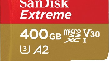 160MB/s读取、400GB容量：SanDisk 闪迪 发布 Extreme UHS-I microSDXC 400GB存储卡