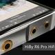推力爆裂！超出预期的HiBy海贝R6 Pro安卓HiFi播放器评测