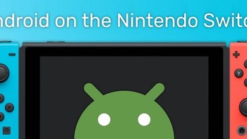 Switch能刷微信了：国外开发者推出适用于任天堂Switch游戏机的Android8.1系统、NVIDIA Shield TV系统