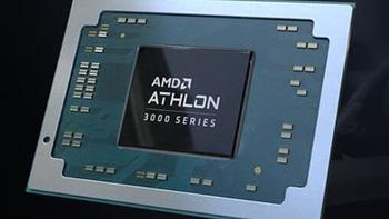 对标奔腾、性能最多超90%：AMD 发布 Athlon 3000“速龙” 移动版处理器