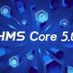 HMS Core 5.0正式上线， 华为将在9月11日发布鸿蒙OS 2.0