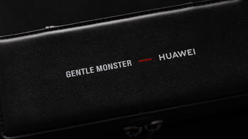 产品轻体验系列 篇二：升级后的华为X GENTLE MONSTER Eyewear II到底怎样？