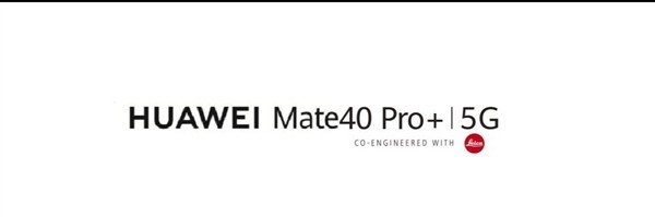 徕卡电影镜头、陶瓷机身：华为 Mate 40 Pro+ 5G 曝光，发布如期而至