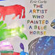  英语启蒙：绘本精读+手工游戏-The Artist Who Painted a Blue Horse　