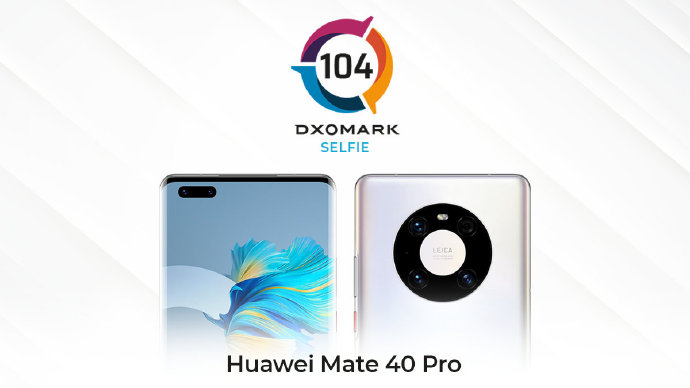 再得全球第一：华为 Mate40 Pro 前置相机 DXOMARK 评分揭晓