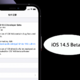 iOS 14.5 Beta 1体验：10+项更新，续航无变化