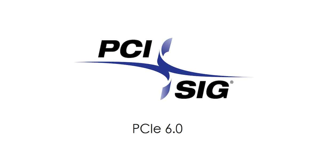 PCIe 6.0 0.71版草案即将完成：年底正式发布，带宽256GB/s