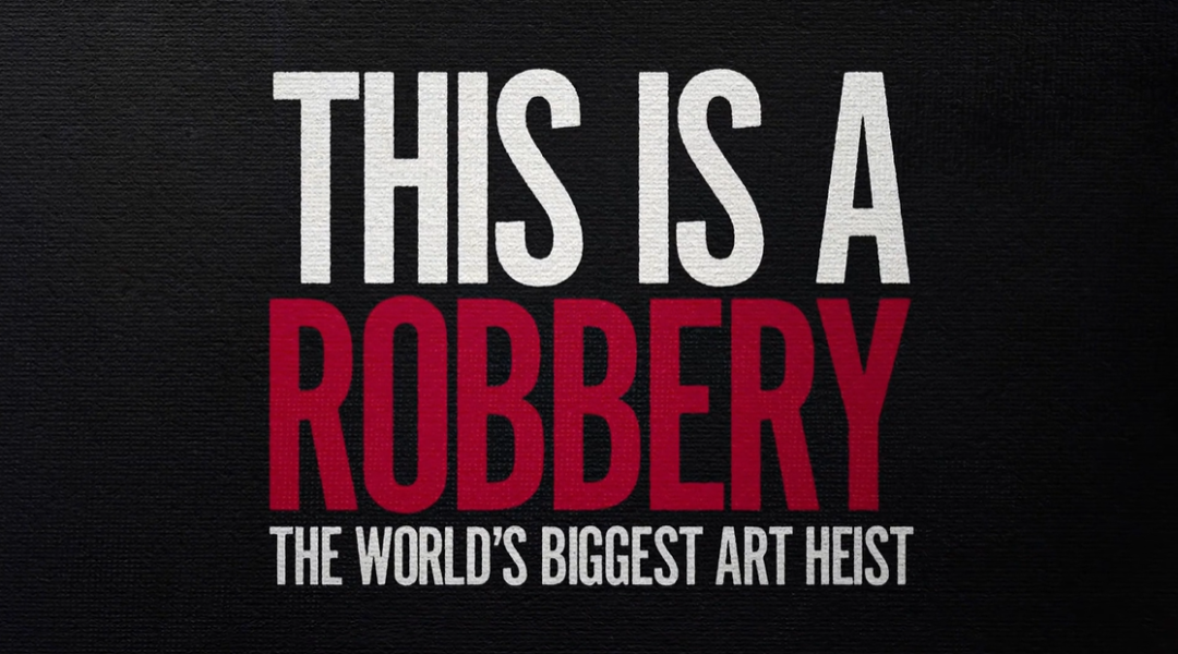 5亿美元的史上最大艺术品盗窃案疑云，30年后真相是？