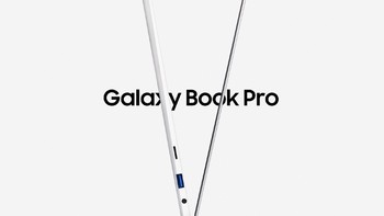 仅870克！三星发布 Galaxy Book Pro 13/15笔记本，英特尔Evo认证