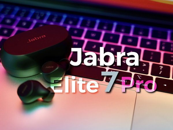 捷波朗Elite 7 Pro无线耳机评测