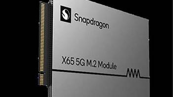 MWC丨高通发布 骁龙 X65 和 X62 5G M.2 模组