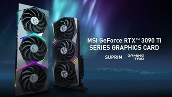 微星推出 RTX 3090 Ti系列显卡：超龙、魔龙系列加入