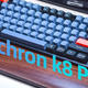 Keychron K8 Pro:不止是迭代，更是强升级