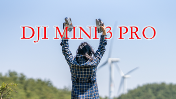 摄影笔记 篇四十：大疆DJI MINI 3 PRO无人机真用户半年航拍心得分享