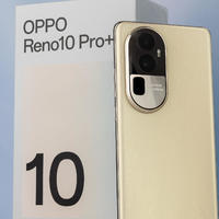 回望评测室 篇六：久用久新——OPPO Reno10 Pro+上手测评