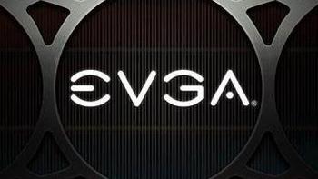 网传丨EVGA 或将退出整个PC市场，主板/电源业务难以维系