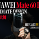 华为 Mate 60 RS / WATCH ULTIMATE DESIGN 体验：为什么人人都爱非凡大师？