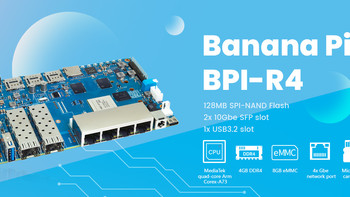开源硬件 篇十九：Banana Pi BPI-R4 Wifi 7开源路由器开发板采用联发科 MT7988A 芯片设计，板载4G内存和8G eMMC
