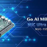 华擎东擎发布 NUC Ultra 100 系列迷你主板、板载酷睿Ultra 处理器、扩展优异