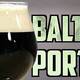 “凛冽的佳酿”—— II:6:(5) Baltic Porter 波罗的海波特