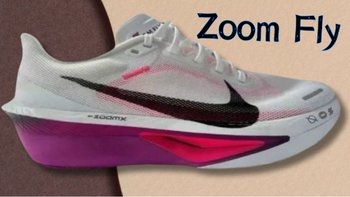 开启速度与舒适的新篇章 Nike Zoom Fly 6 ：Vaporfly3&Alphafly3的亲儿子 ！