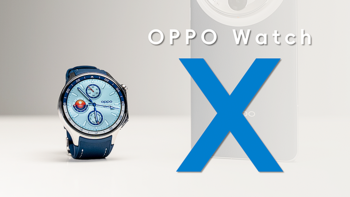 OPPO Watch X 开箱体验：或将成为智能手表界的旗舰守门员？