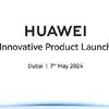 撞车苹果，华为创新产品发布会官宣 5 月 7 日迪拜