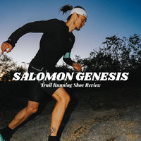 😎Salomon Genesi 越野跑鞋 | 真实测评来咯